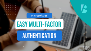 Microsoft 365 Multi Factor Authentication