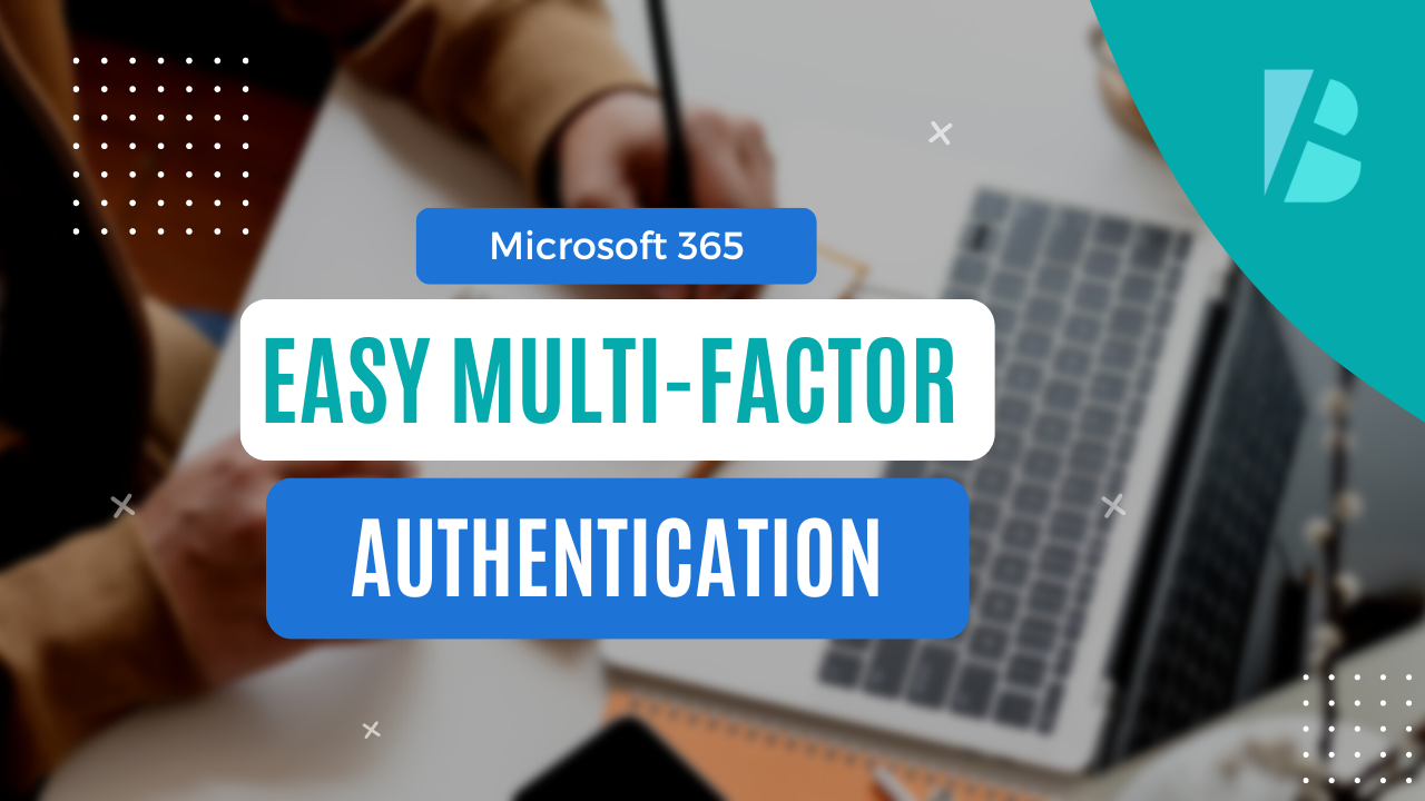 Read more about the article Easy Multi-Factor Authentication is made possible by Microsoft 365